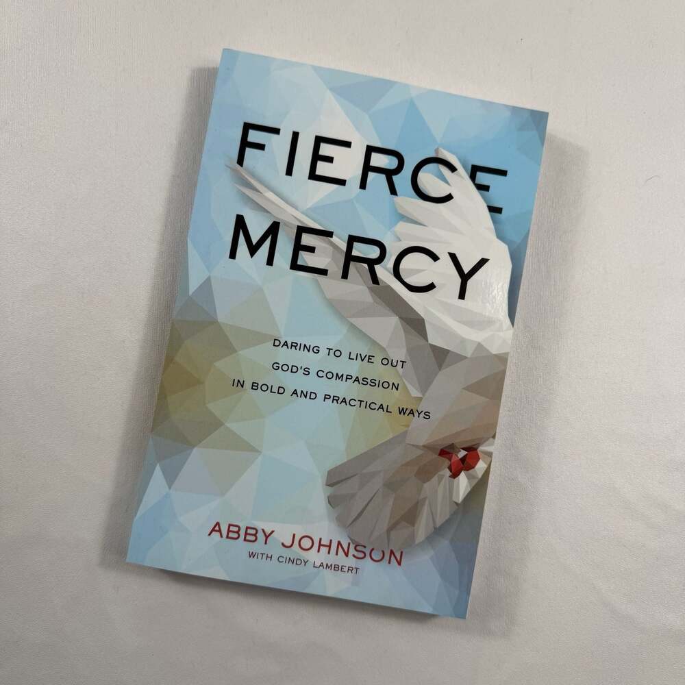 Fierce Mercy: Daring to Live Out God's Compassion in Bold and Practical Ways by